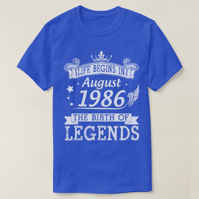 Life Begins In August 1986 The Birth Of Legends 34 T-Shirt (Design Front)