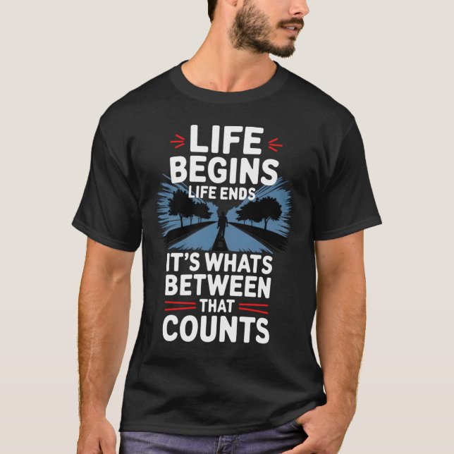 Life Begins  T-Shirt (Front)