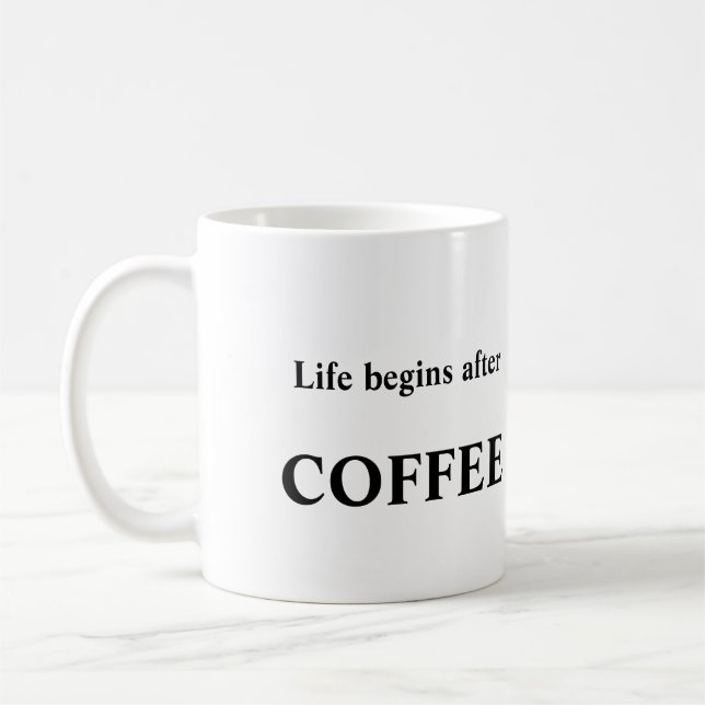 Life begins with coffee mug (Left)