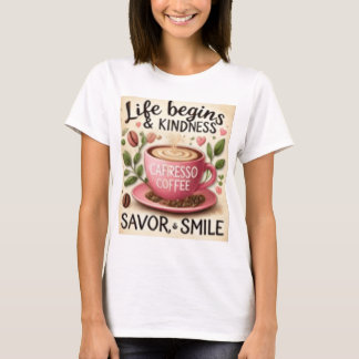 LIFE BEGINS WITH COFFEE  T-Shirt