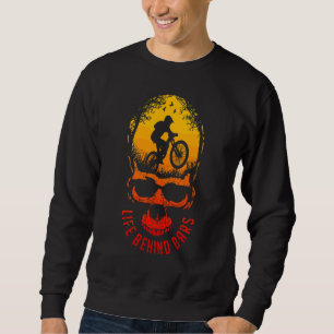 Life Behind Bars Mtb Mountain Bike Biking Goth Sk Sweatshirt