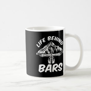Life Behind Rs Mountain Bike Biking Biker Cycling  Coffee Mug