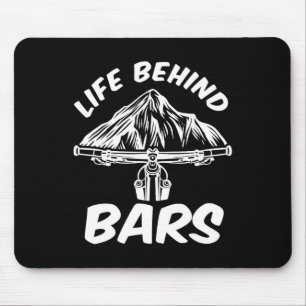 Life Behind Rs Mountain Bike Biking Biker Cycling Mouse Pad