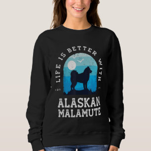 Life Better Alaskan Malamute Vintage Blue Dog Mom  Sweatshirt