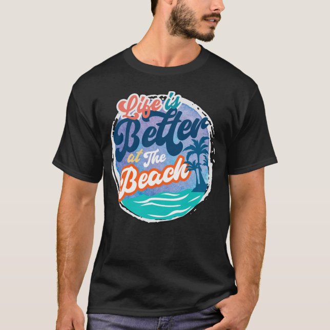 Life Better at Beach T-Shirt (Front)
