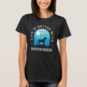 Life Better Boston Boxer Vintage Blue Dog Mum Dad T-Shirt