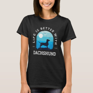 Life Better Dachshund Doxie Vintage Blue Dog Mom D T-Shirt
