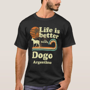 Life Better Dogo Argentino Vintage Dog Mum Dad T-Shirt