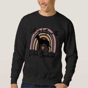 Life Better Dutch Shepherd Rainbow Dog Women Sweatshirt