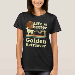 Life Better Golden Retriever Vintage Dog Mum Dad T-Shirt