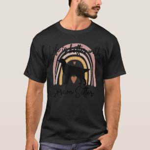 Life Better Gordon Setter Rainbow Dog Women T-Shirt