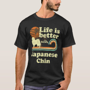Life Better Japanese Chin Vintage Dog Mum Dad T-Shirt