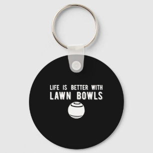 Life Better Lawn Bowls Lawn Bowling Key Ring