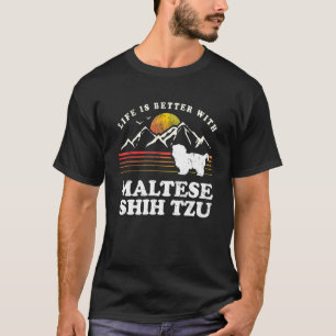 Life Better Maltese Shih Tzu Vintage Dog Mum Dad T-Shirt
