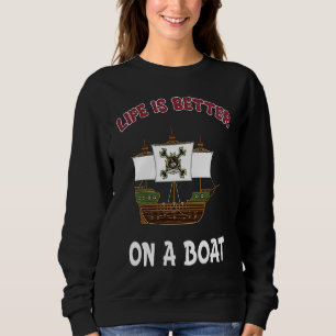 Life Better On a Boat Captain Sweatshirt