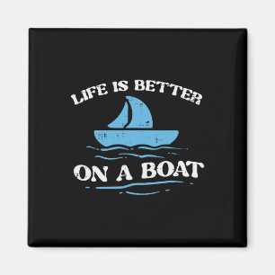 Life Better On Boat Sailing Owner Boater Men Women Magnet