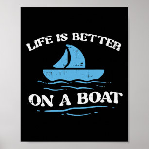 Life Better On Boat Sailing Owner Boater Men Women Poster