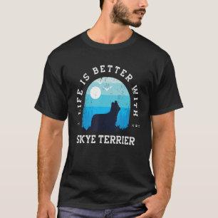 Life Better Skye Terrier Vintage Blue Dog Mom Dad T-Shirt