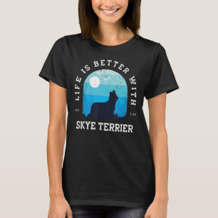 Life Better Skye Terrier Vintage Blue Dog Mum Dad T-Shirt