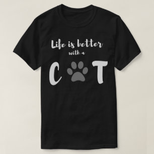 life better with a cat T-Shirt
