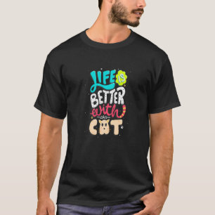 Life Better With Cat Crazy Cat Lady Classic T-Shirt