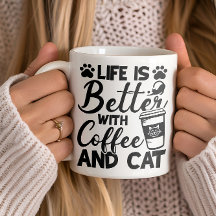 Life better with coffe and cat,cat lovers mug
