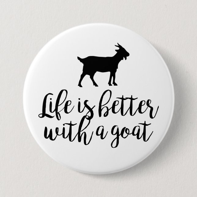 Life Better With Goat 7.5 Cm Round Badge (Front)