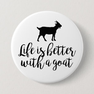 Life Better With Goat 7.5 Cm Round Badge