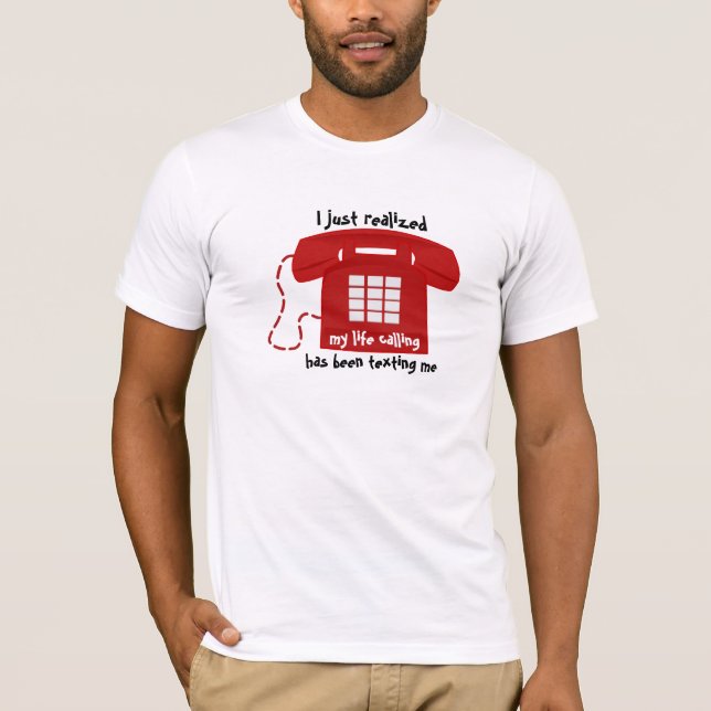 Life Calling T-Shirt (Front)
