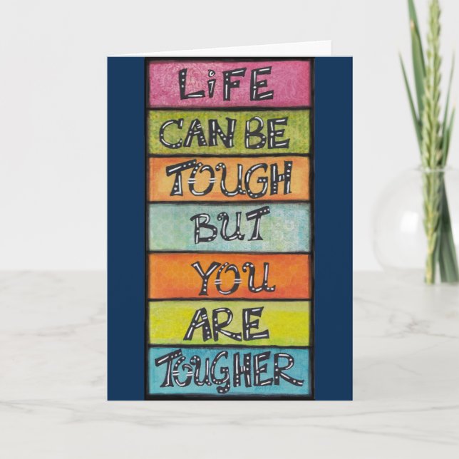 Life can be tough - but you are tougher! card (Front)
