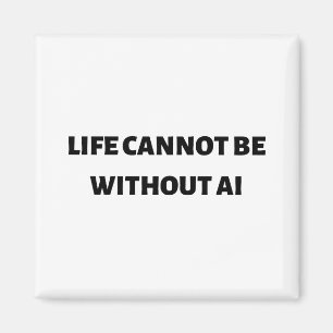 Life cannot be without AI Magnet