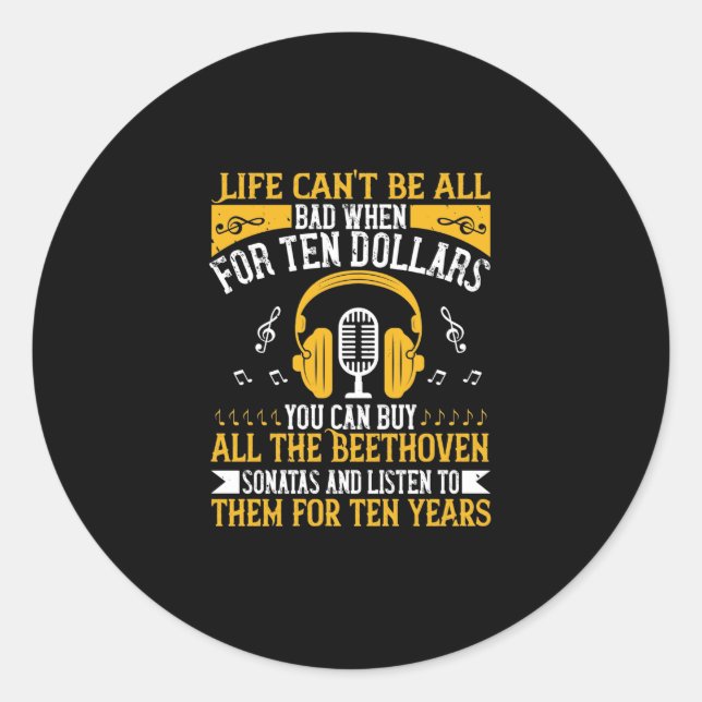 Life Can't Be All Bad Classic Round Sticker (Front)