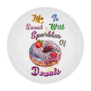Life Chopping Is Sweet With Sparkles Of Doughnuts Cutting Board