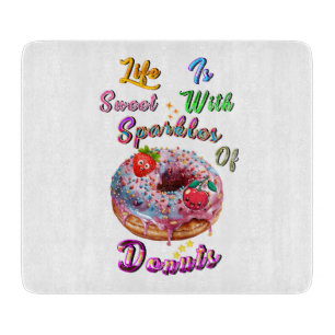 Life Chopping Is Sweet With Sparkles Of Doughnuts Cutting Board