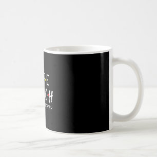 Life Coach I'll Be There For You Mentor, Health Co Coffee Mug