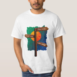 Life Direction Road Sign T-Shirt