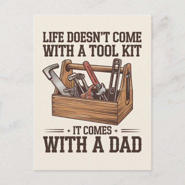 Life Doesnt Come With A Tool Kit It Comes With Dad Postcard (Front)