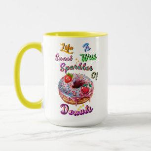 Life Drinkware Is Sweet With Sparkles Of Doughnuts Mug