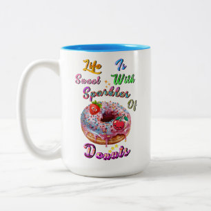 Life Drinkware Is Sweet With Sparkles Of Doughnuts Two-Tone Coffee Mug