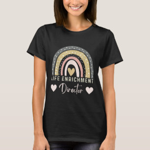 Life Enrichment Director Rainbow Activity Director T-Shirt