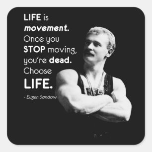 Life - Eugen Sandow Bodybuilding Motivational Square Sticker