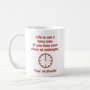Life fairy tale shoe drunk go out midnight humour coffee mug
