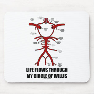 Life Flows Through My Circle Of Willis (Health) Mouse Pad