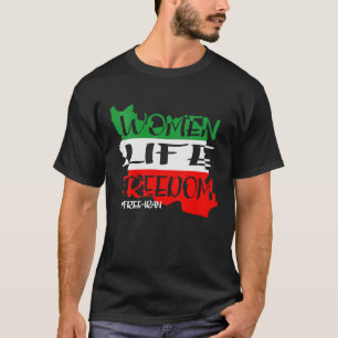 Life Freedom For Free Iran T-Shirt