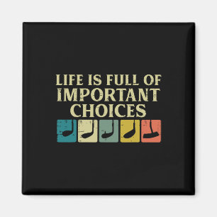 Life Full Important Choices Golf Clubs Golfing Men Magnet