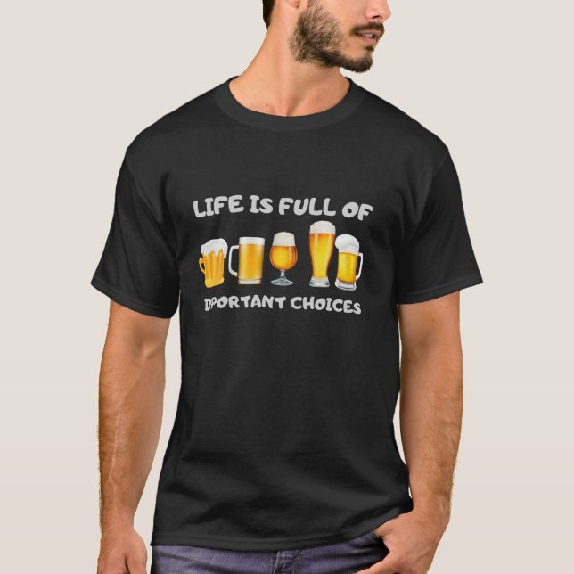 Life Full Of Choices Funny Beer Drinking Lover Bee T-Shirt (Front)