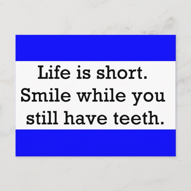 LIFE FUNNY SAYINGS SHORT SMILE WHILE YOU STILL POSTCARD (Front)