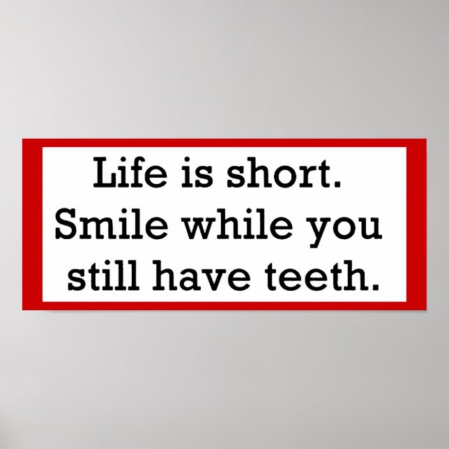 LIFE FUNNY SAYINGS SHORT SMILE WHILE YOU STILL POSTER (Front)