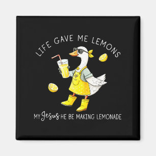 Life Gave Lemons Jesus He Be Making Lemonade Goose Magnet