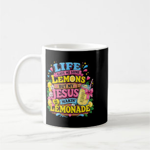 Life Gave Me Lemon But My Jesus Makin Lemonade Coffee Mug